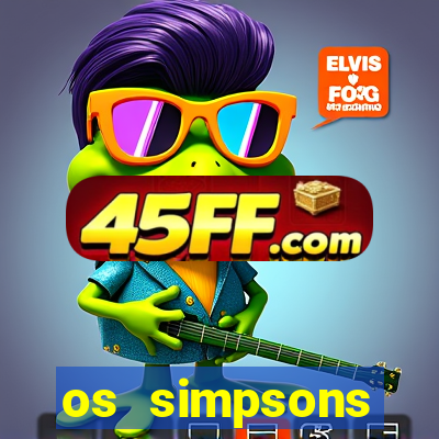 os simpsons assistir dublado